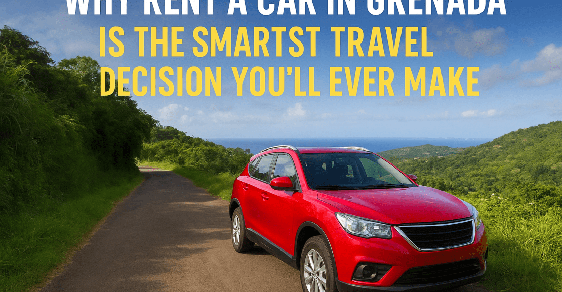 Why Rent a Car in Grenada