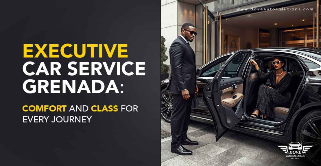 15-Executive-Car-Service-Grenada-Comfort-and-Class-for-Every-Journey